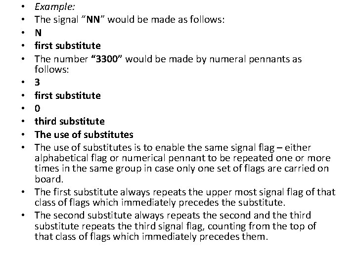  • • • • Example: The signal “NN” would be made as follows: