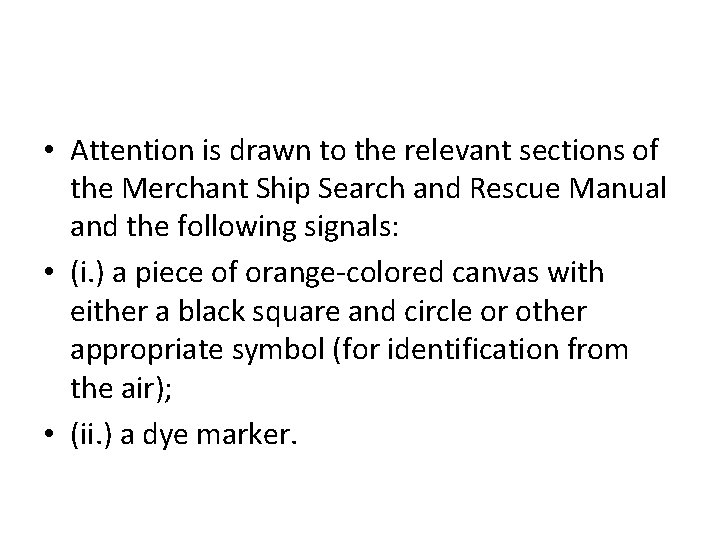  • Attention is drawn to the relevant sections of the Merchant Ship Search