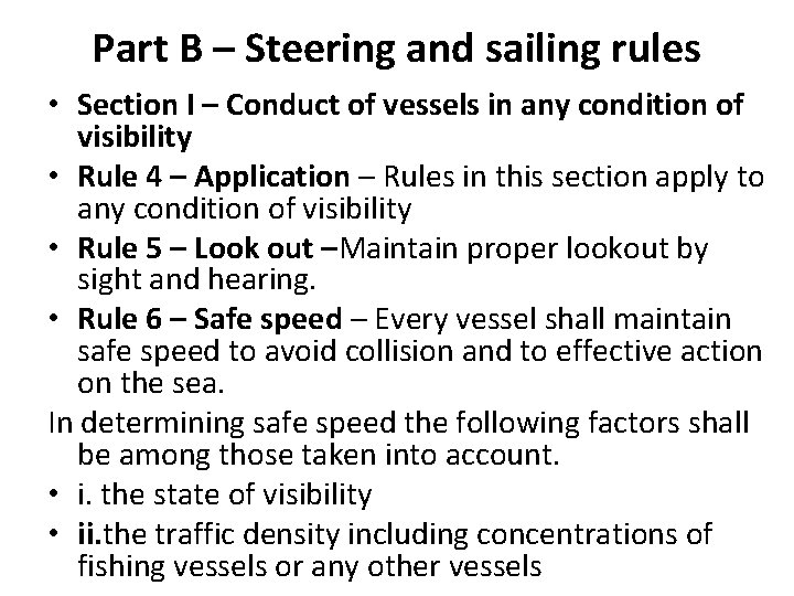 Part B – Steering and sailing rules • Section I – Conduct of vessels