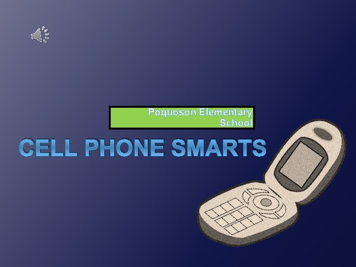 Poquoson Elementary School CELL PHONE SMARTS 