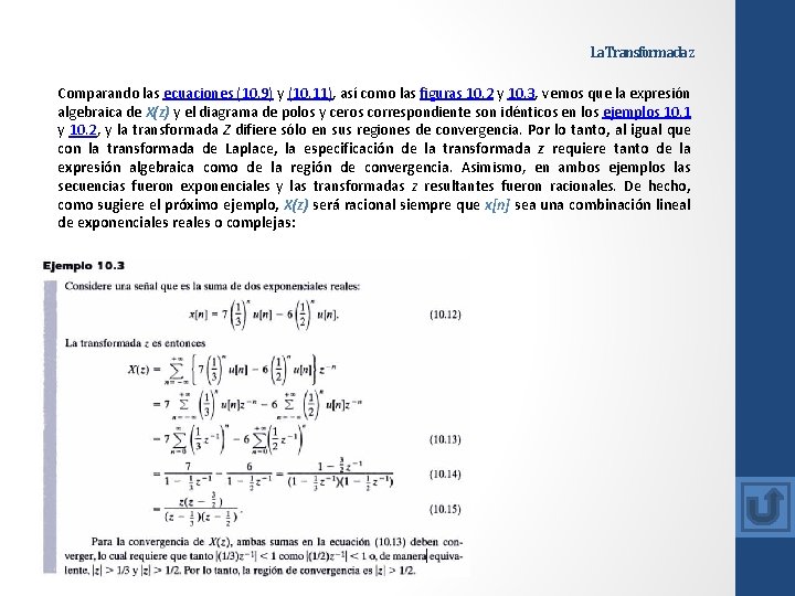 La Transformada z Comparando las ecuaciones (10. 9) y (10. 11), así como las