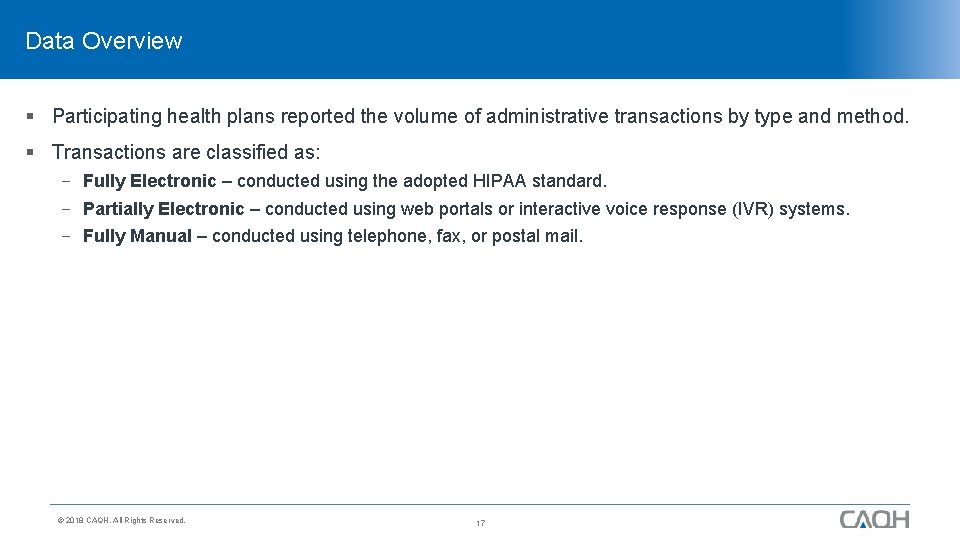 Data Overview § Participating health plans reported the volume of administrative transactions by type
