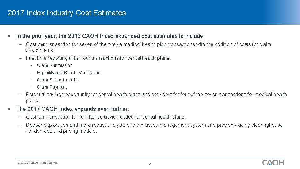 2017 Index Industry Cost Estimates § In the prior year, the 2016 CAQH Index