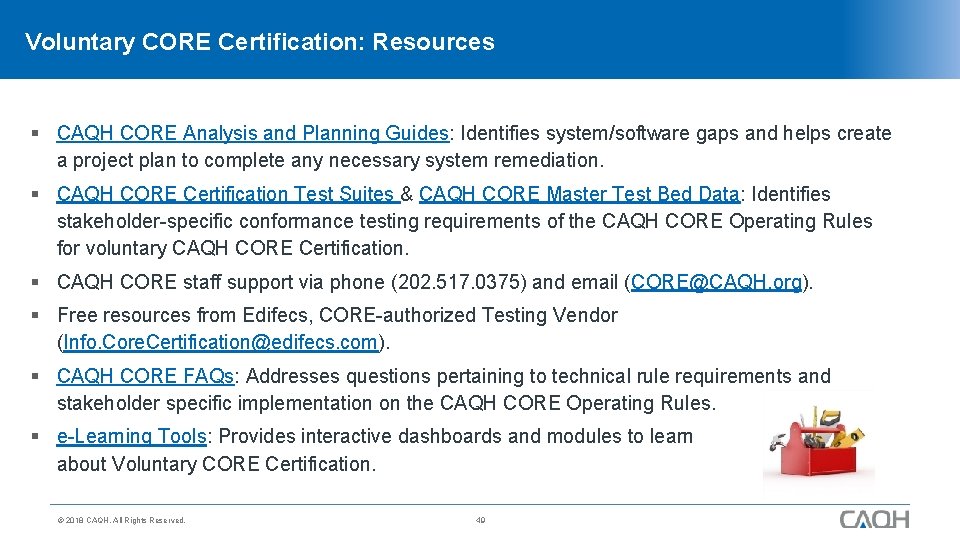 Voluntary CORE Certification: Resources § CAQH CORE Analysis and Planning Guides: Identifies system/software gaps