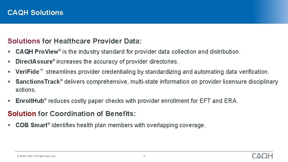 5 CAQH Solutions for Healthcare Provider Data: § CAQH Pro. View® is the industry