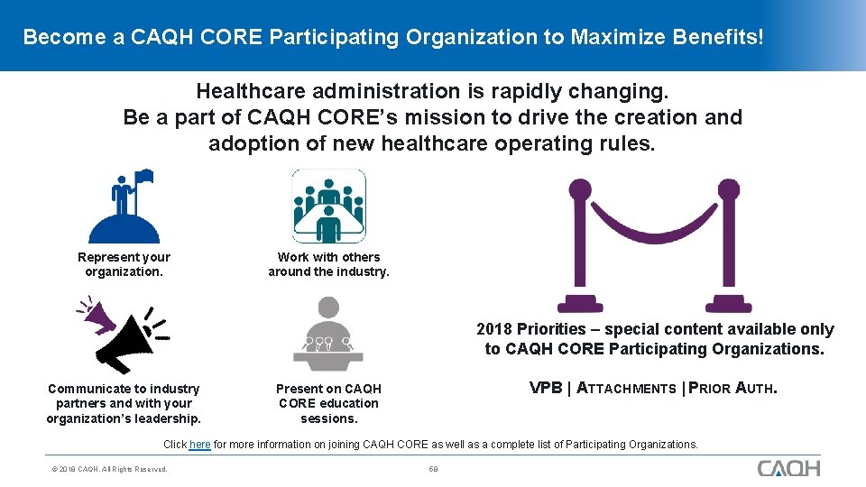 Become a CAQH CORE Participating Organization to Maximize Benefits! Healthcare administration is rapidly changing.