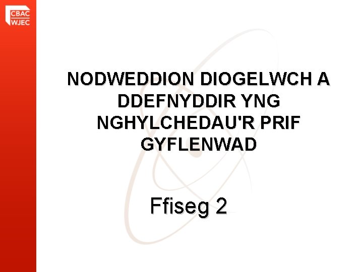 NODWEDDION DIOGELWCH A DDEFNYDDIR YNG NGHYLCHEDAU'R PRIF GYFLENWAD Ffiseg 2 