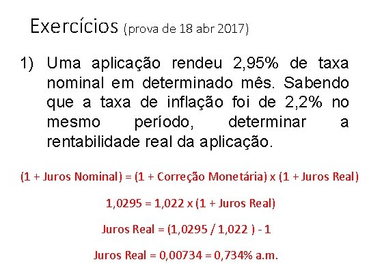 Exercícios (prova de 18 abr 2017) 1) Uma aplicação rendeu 2, 95% de taxa