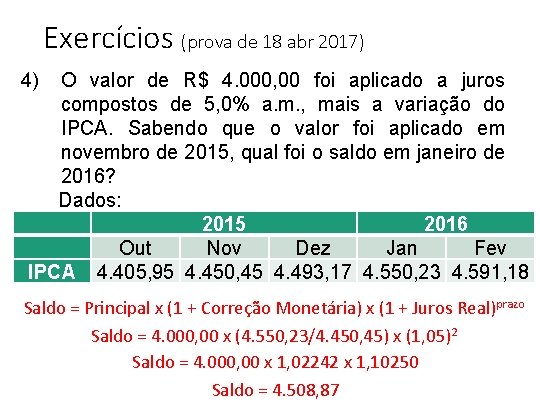 Exercícios (prova de 18 abr 2017) 4) O valor de R$ 4. 000, 00