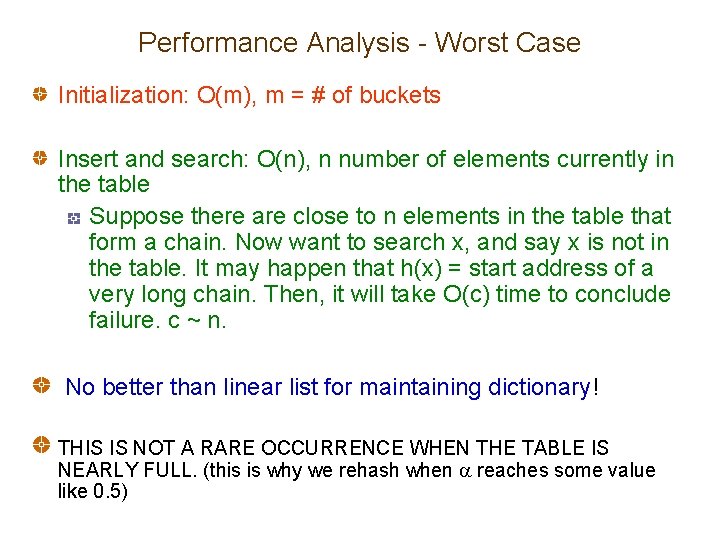 Performance Analysis - Worst Case Initialization: O(m), m = # of buckets Insert and