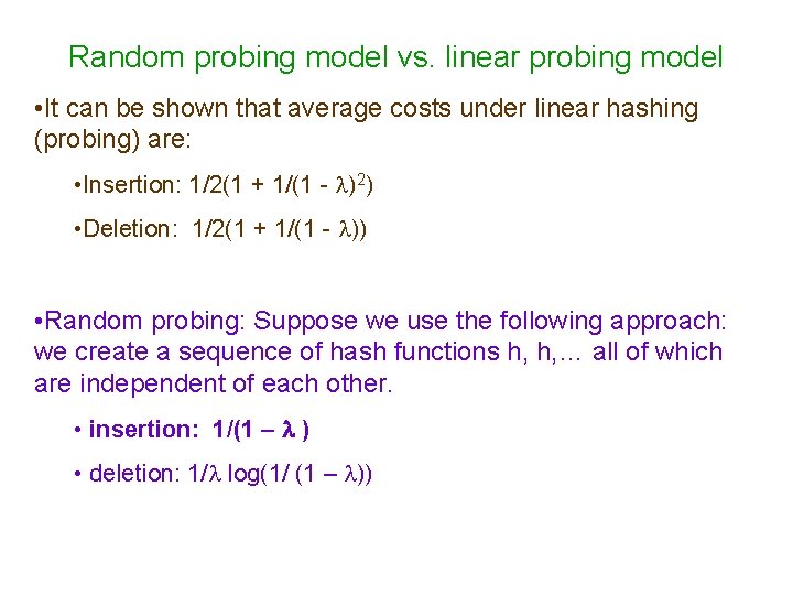 Random probing model vs. linear probing model • It can be shown that average