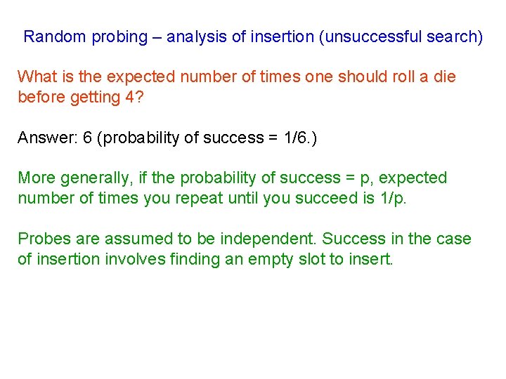 Random probing – analysis of insertion (unsuccessful search) What is the expected number of