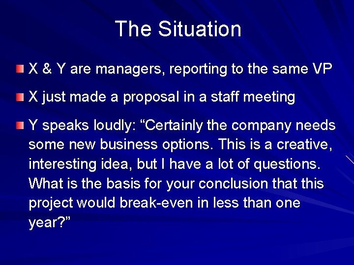 The Situation X & Y are managers, reporting to the same VP X just The Situation X & Y are managers, reporting to the same VP X just