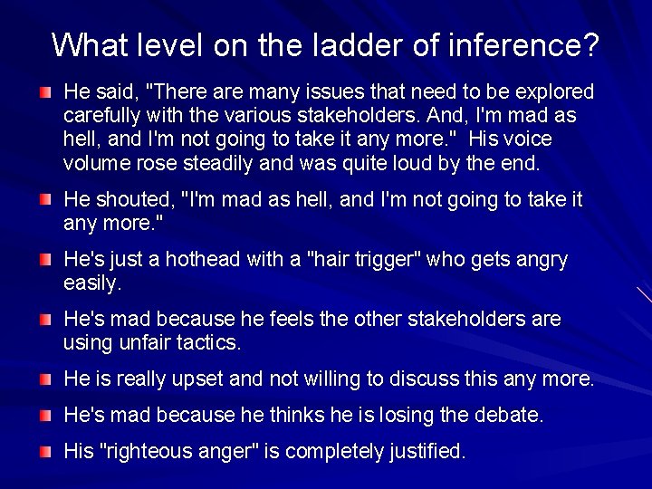 What level on the ladder of inference? He said, "There are many issues that What level on the ladder of inference? He said, "There are many issues that