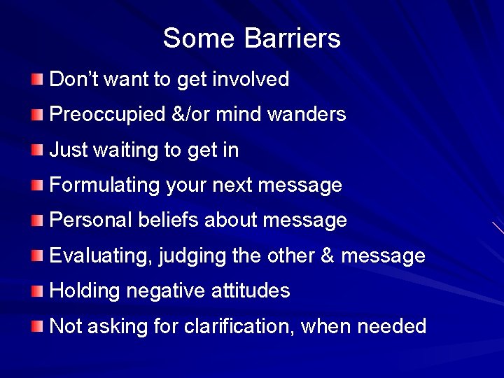 Some Barriers Don’t want to get involved Preoccupied &/or mind wanders Just waiting to Some Barriers Don’t want to get involved Preoccupied &/or mind wanders Just waiting to