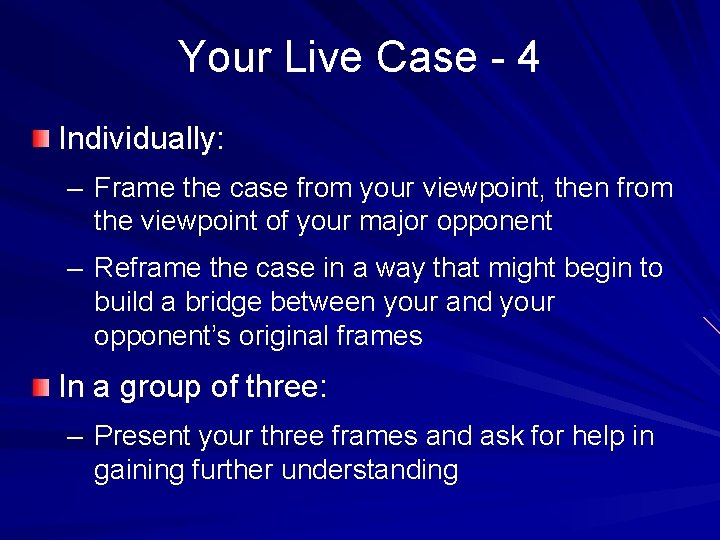 Your Live Case - 4 Individually: – Frame the case from your viewpoint, then Your Live Case - 4 Individually: – Frame the case from your viewpoint, then