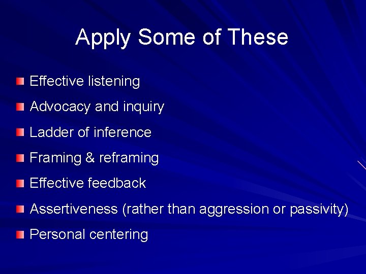 Apply Some of These Effective listening Advocacy and inquiry Ladder of inference Framing & Apply Some of These Effective listening Advocacy and inquiry Ladder of inference Framing &