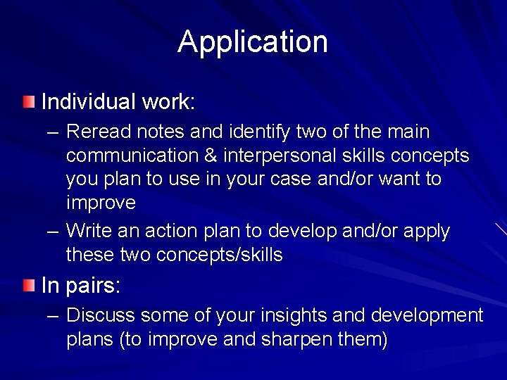 Application Individual work: – Reread notes and identify two of the main communication & Application Individual work: – Reread notes and identify two of the main communication &