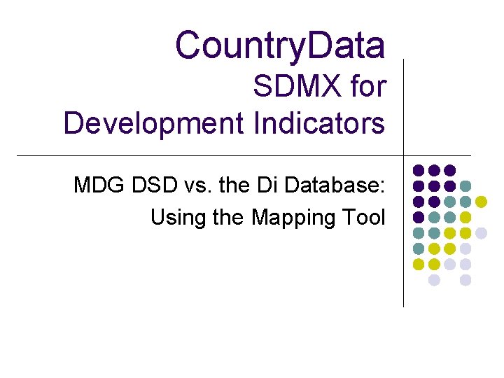 Country Data SDMX for Development Indicators MDG DSD