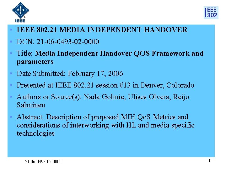  • IEEE 802. 21 MEDIA INDEPENDENT HANDOVER • DCN: 21 -06 -0493 -02