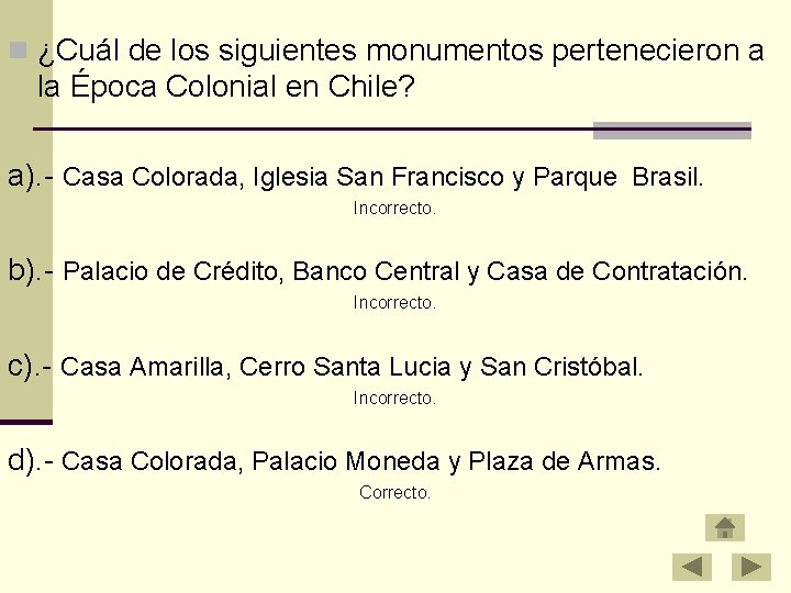 n ¿Cuál de los siguientes monumentos pertenecieron a la Época Colonial en Chile? a).