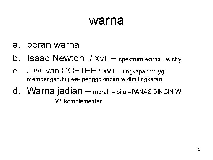 warna a. peran warna b. Isaac Newton / XVII – spektrum warna - w.