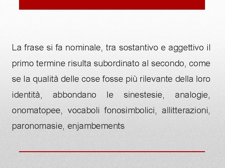 La frase si fa nominale, tra sostantivo e aggettivo il primo termine risulta subordinato