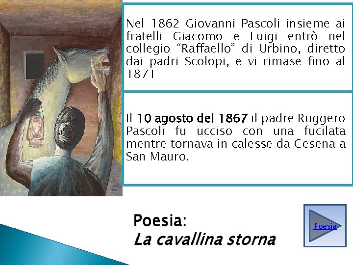 Nel 1862 Giovanni Pascoli insieme ai fratelli Giacomo e Luigi entrò nel collegio “Raffaello”