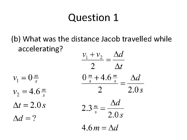 Question 1 (b) What was the distance Jacob travelled while accelerating? 