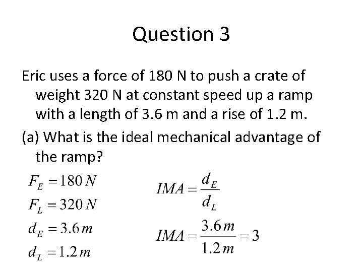 Question 3 Eric uses a force of 180 N to push a crate of