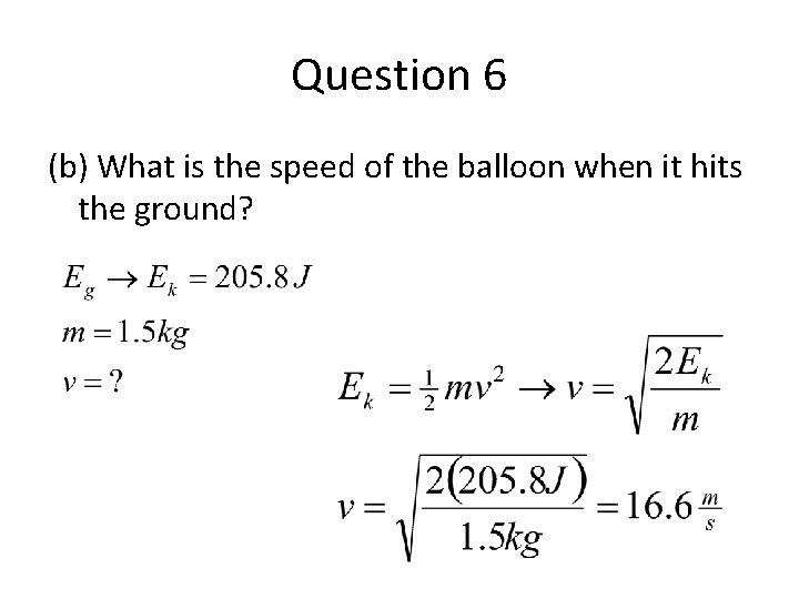 Question 6 (b) What is the speed of the balloon when it hits the