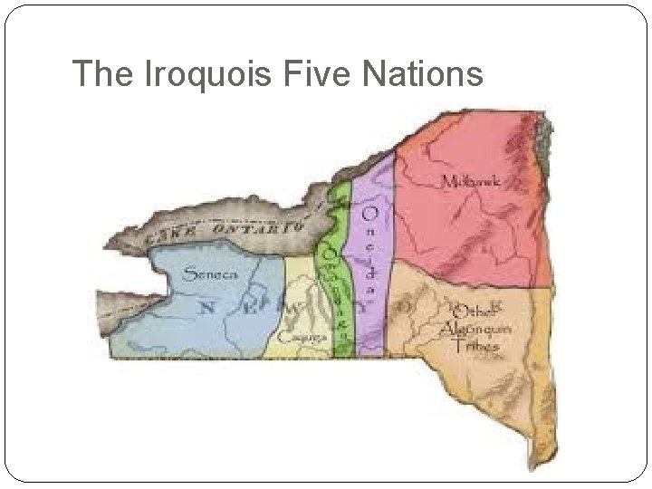 The Iroquois Five Nations 