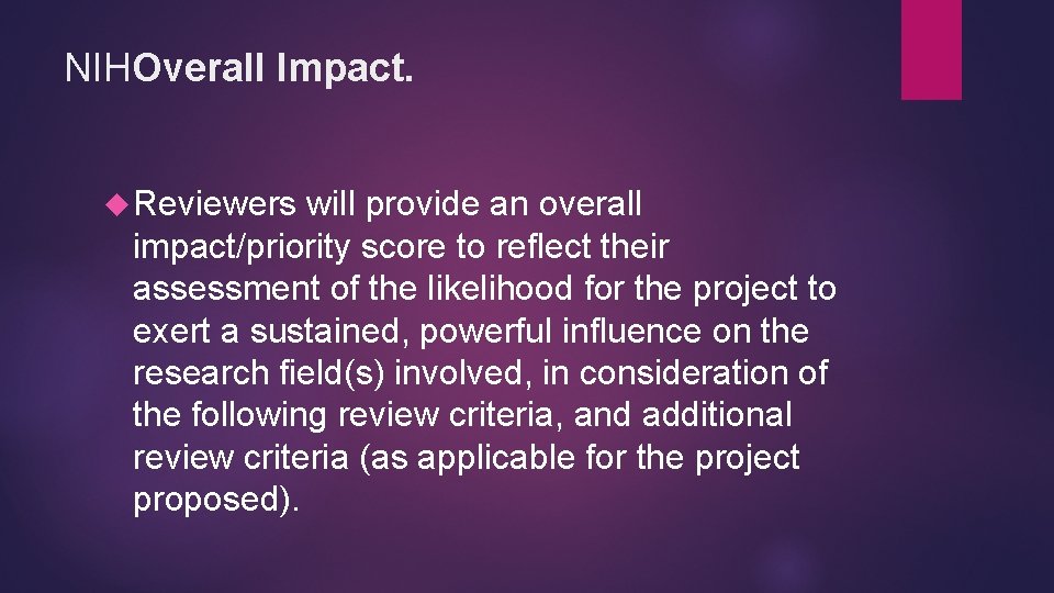 NIHOverall Impact. Reviewers will provide an overall impact/priority score to reflect their assessment of