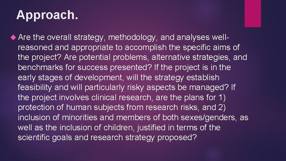 Approach. Are the overall strategy, methodology, and analyses wellreasoned and appropriate to accomplish the