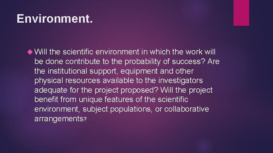 Environment. Will the scientific environment in which the work will be done contribute to