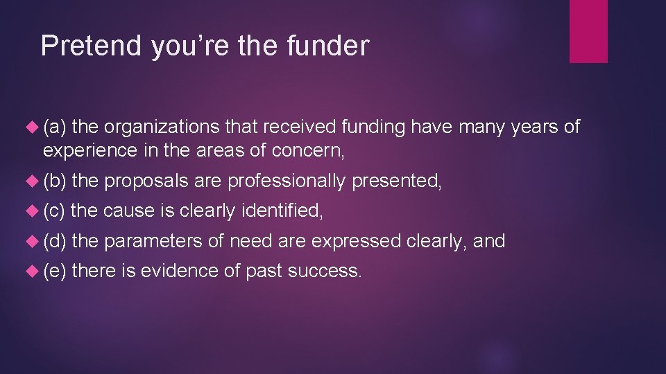 Pretend you’re the funder (a) the organizations that received funding have many years of