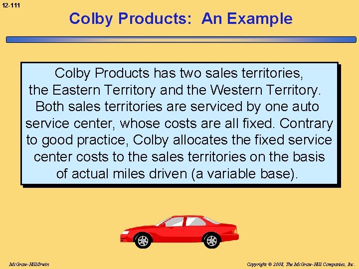 12 -111 Colby Products: An Example Colby Products has two sales territories, the Eastern