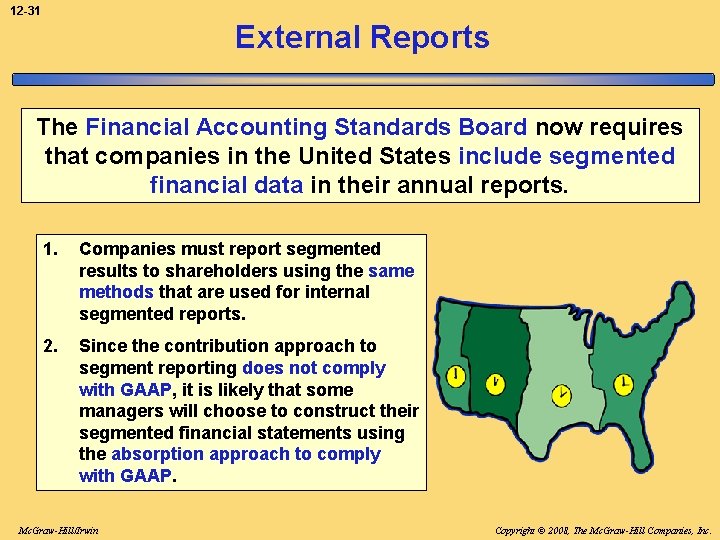 12 -31 External Reports The Financial Accounting Standards Board now requires that companies in