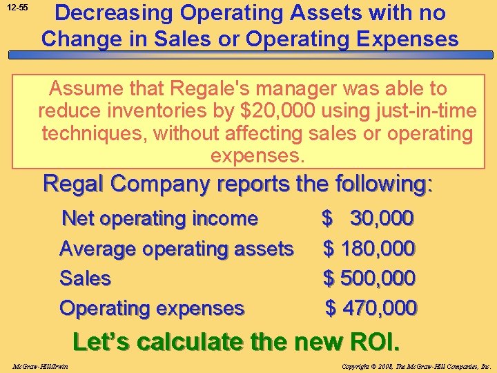 12 -55 Decreasing Operating Assets with no Change in Sales or Operating Expenses Assume