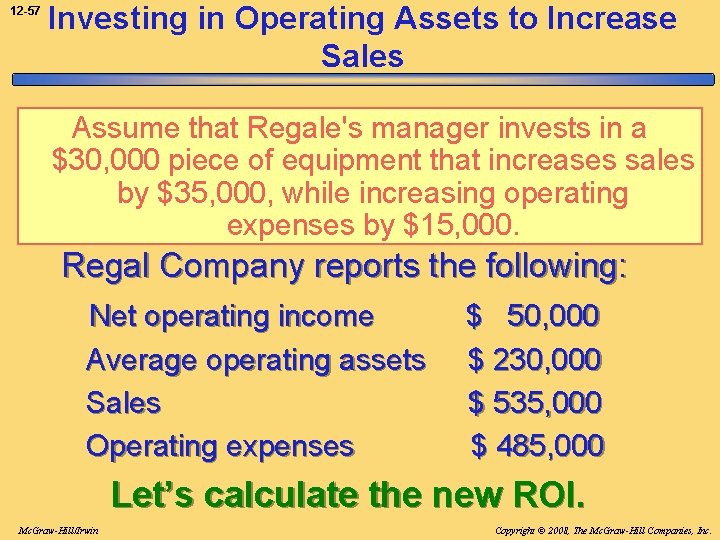 12 -57 Investing in Operating Assets to Increase Sales Assume that Regale's manager invests