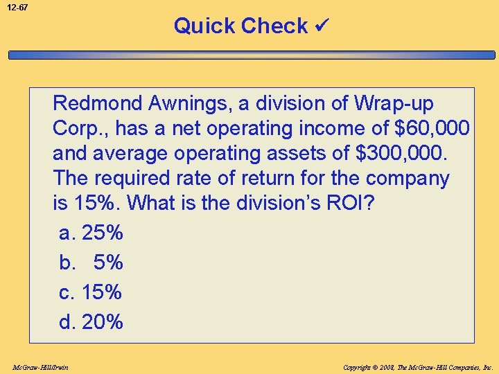 12 -67 Quick Check Redmond Awnings, a division of Wrap-up Corp. , has a