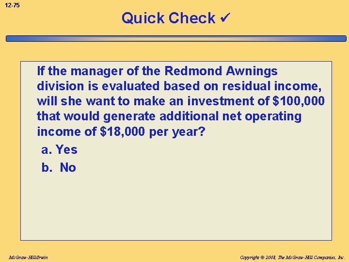 12 -75 Quick Check If the manager of the Redmond Awnings division is evaluated