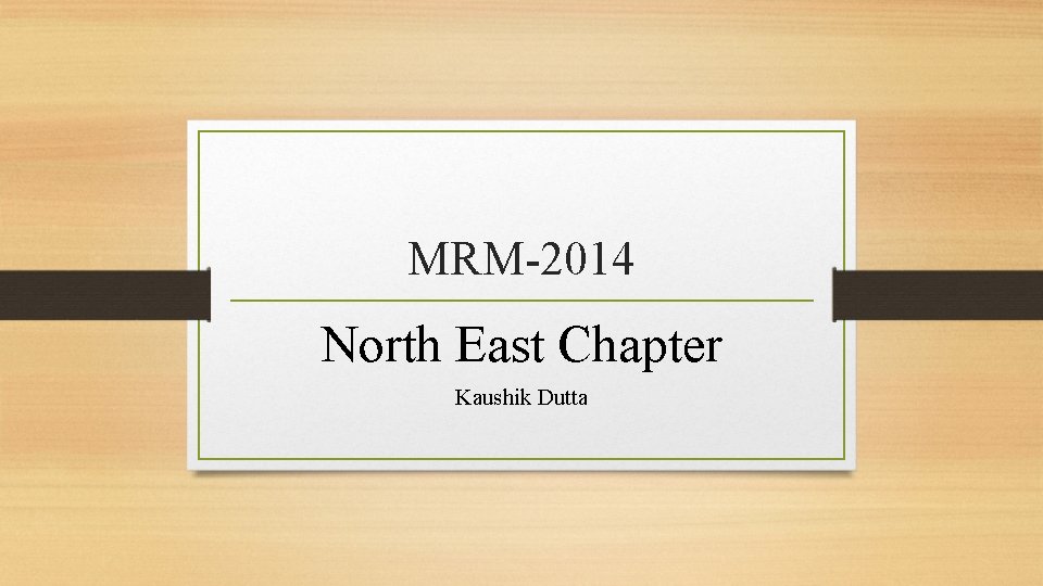 MRM-2014 North East Chapter Kaushik Dutta 