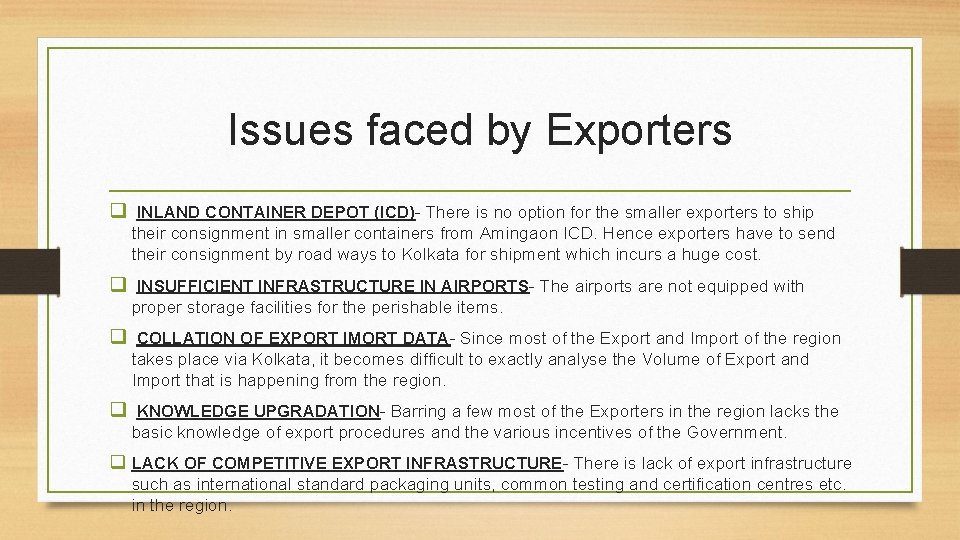 Issues faced by Exporters q INLAND CONTAINER DEPOT (ICD)- There is no option for