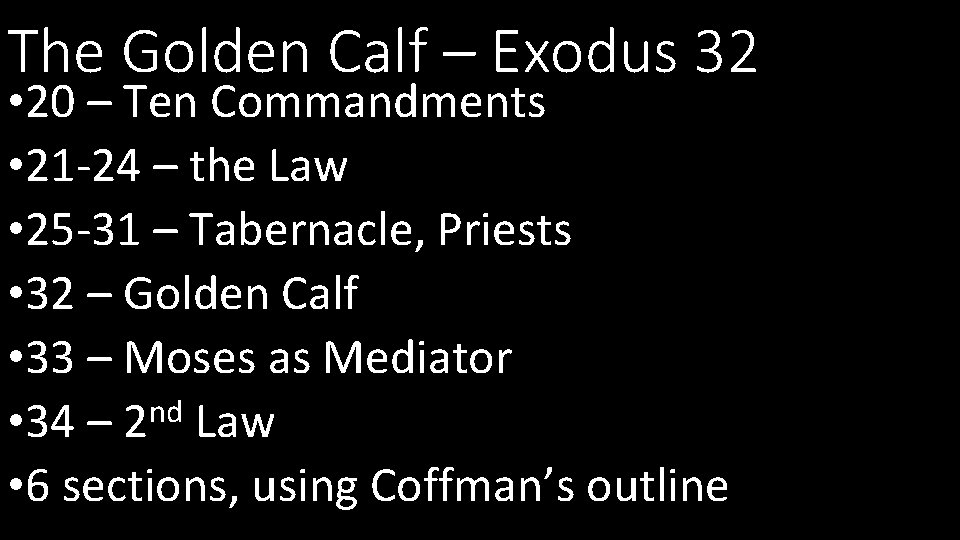 The Golden Calf – Exodus 32 • 20 – Ten Commandments • 21 -24