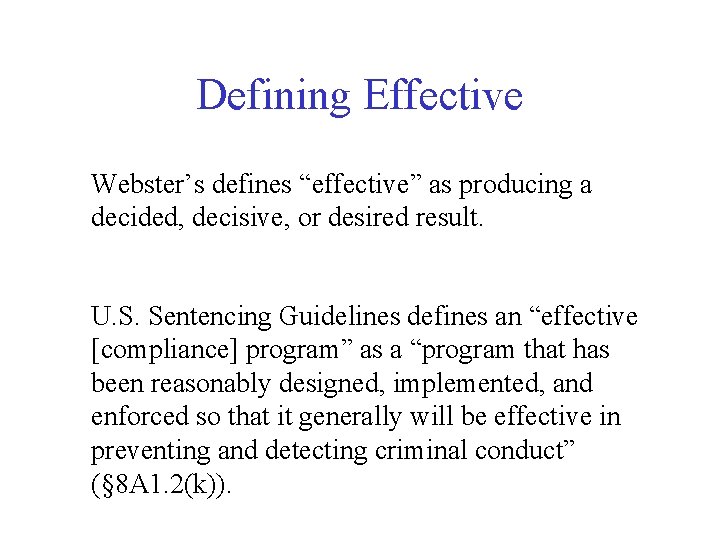 Defining Effective Webster’s defines “effective” as producing a decided, decisive, or desired result. U.
