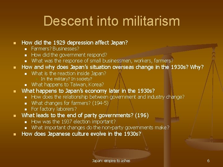 Descent into militarism n How did the 1929 depression affect Japan? n n Farmers?