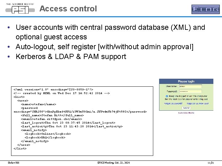 Access control • User accounts with central password database (XML) and optional guest access Access control • User accounts with central password database (XML) and optional guest access