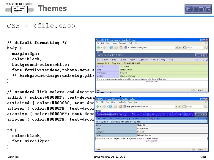 Themes CSS = <file. css> /* default formatting */ body { margin: 3 px; Themes CSS = <file. css> /* default formatting */ body { margin: 3 px;