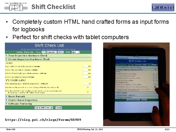 Shift Checklist • Completely custom HTML hand crafted forms as input forms for logbooks Shift Checklist • Completely custom HTML hand crafted forms as input forms for logbooks
